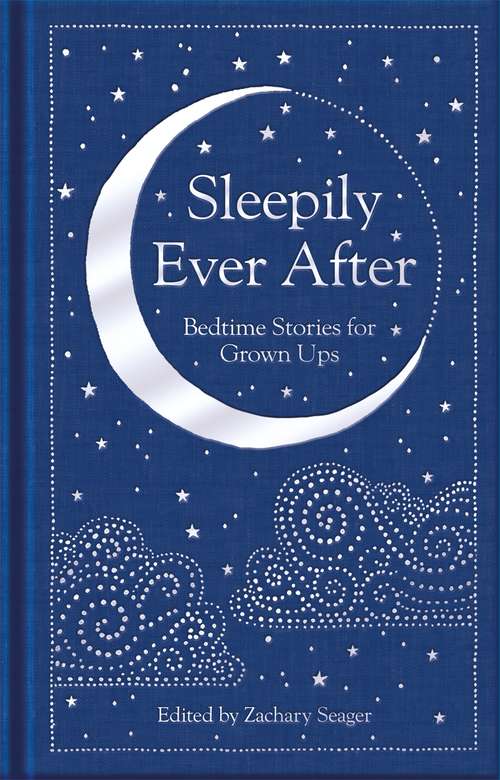 Book cover of Sleepily Ever After: Bedtime Stories for Grown Ups (Macmillan Collector's Library #306)