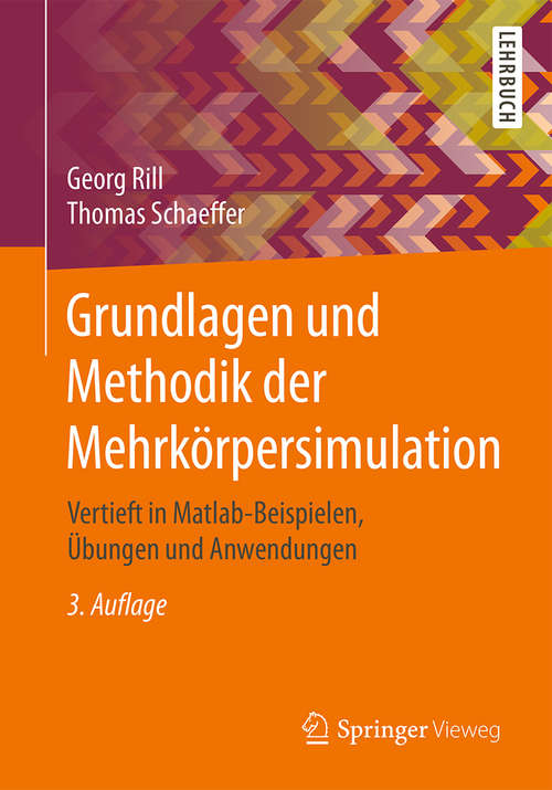 Book cover of Grundlagen und Methodik der Mehrkörpersimulation: Vertieft in Matlab-Beispielen, Übungen und Anwendungen