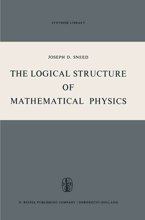 Book cover of The Logical Structure of Mathematical Physics (1971)