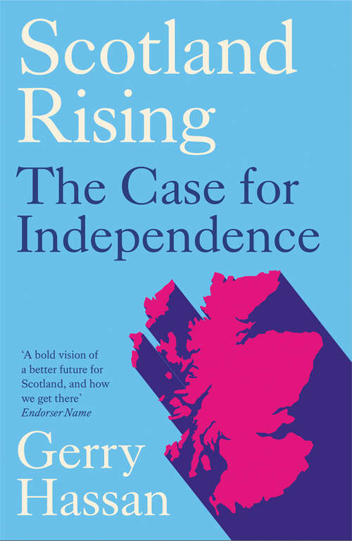 Book cover of Scotland Rising: The Case for Independence