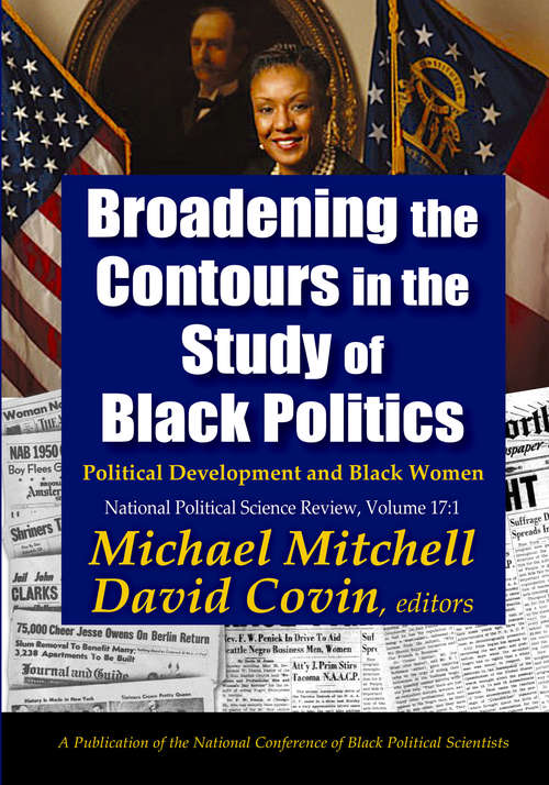 Book cover of Broadening the Contours in the Study of Black Politics: Political Development and Black Women (National Political Science Review Ser.)