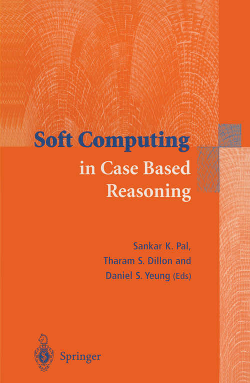 Book cover of Soft Computing in Case Based Reasoning (2001)