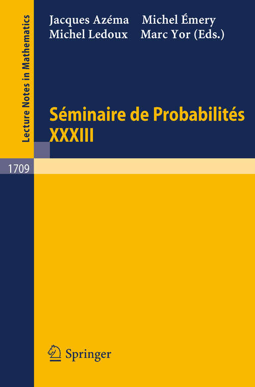 Book cover of Seminaire de Probabilites XXXIII (1999) (Lecture Notes in Mathematics #1709)