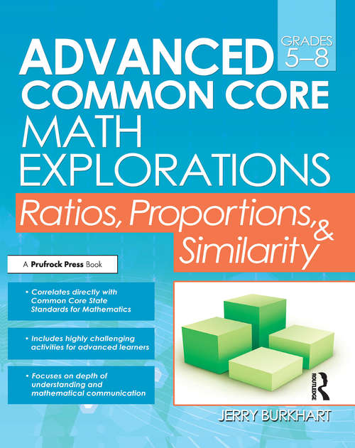 Book cover of Advanced Common Core Math Explorations: Ratios, Proportions, and Similarity (Grades 5-8)