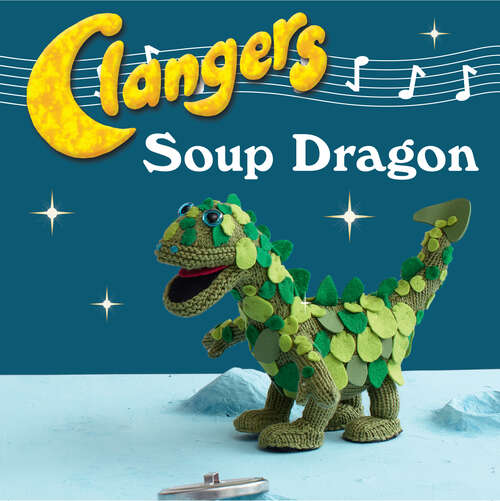 Book cover of Clangers: Make Your Very Own Soup Dragon (ePub edition)