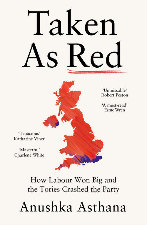 Book cover of Taken As Red: How Labour Won Big and the Tories Crashed the Party