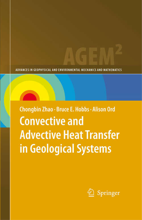 Book cover of Convective and Advective Heat Transfer in Geological Systems (2008) (Advances in Geophysical and Environmental Mechanics and Mathematics)