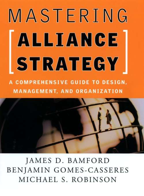 Book cover of Mastering Alliance Strategy: A Comprehensive Guide to Design, Management, and Organization