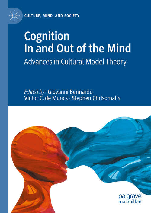 Book cover of Cognition In and Out of the Mind: Advances in Cultural Model Theory (2024) (Culture, Mind, and Society)