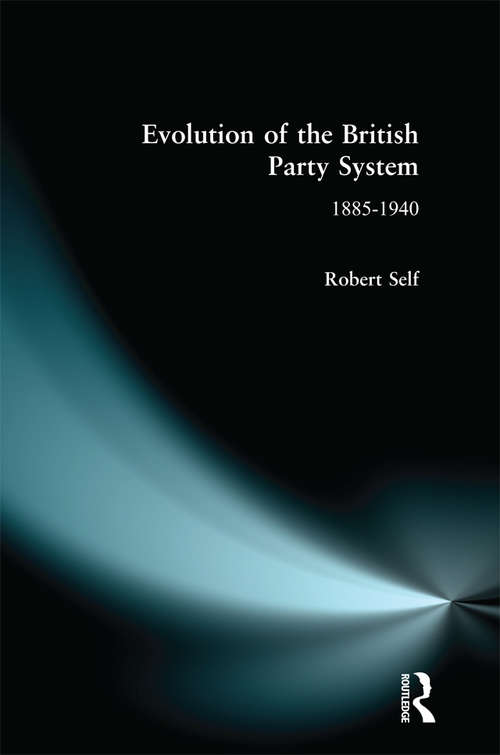 Book cover of Evolution of the British Party System: 1885-1940