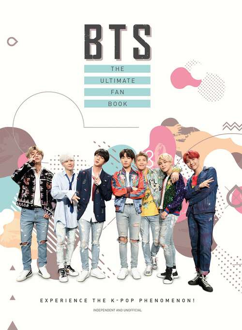 Book cover of BTS - The Ultimate Fan Book: Experience the K-Pop Phenomenon! (2) (The Ultimate Fan Book)
