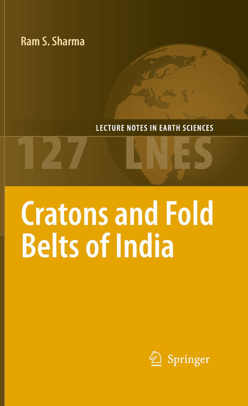 Book cover of Cratons and Fold Belts of India (2010) (Lecture Notes in Earth Sciences #127)