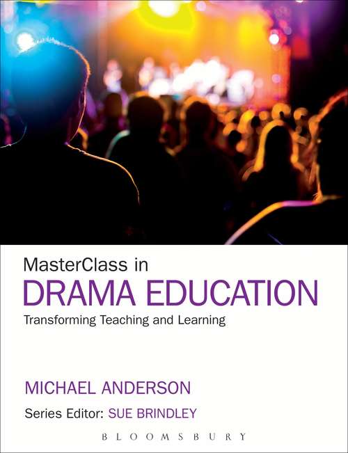 Book cover of MasterClass in Drama Education: Transforming Teaching and Learning (MasterClass)