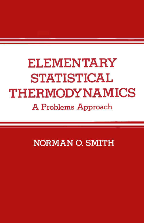 Book cover of Elementary Statistical Thermodynamics: A Problems Approach (1982)