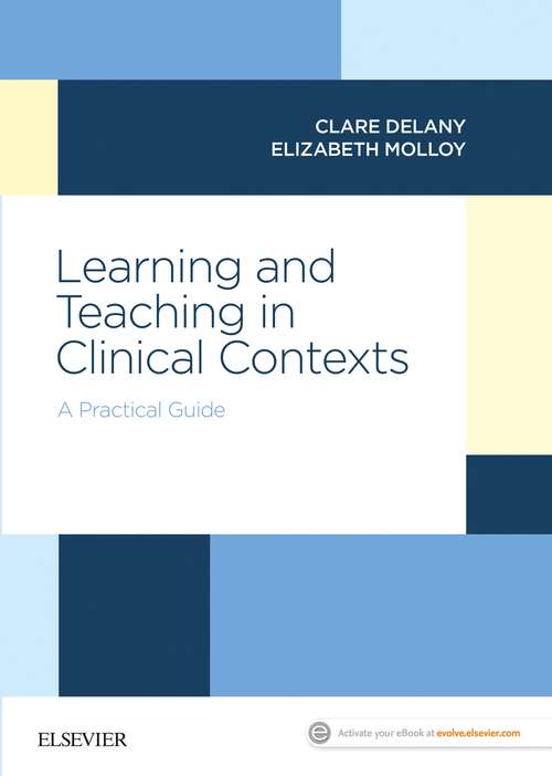 Book cover of Learning and Teaching in Clinical Contexts: A Practical Guide