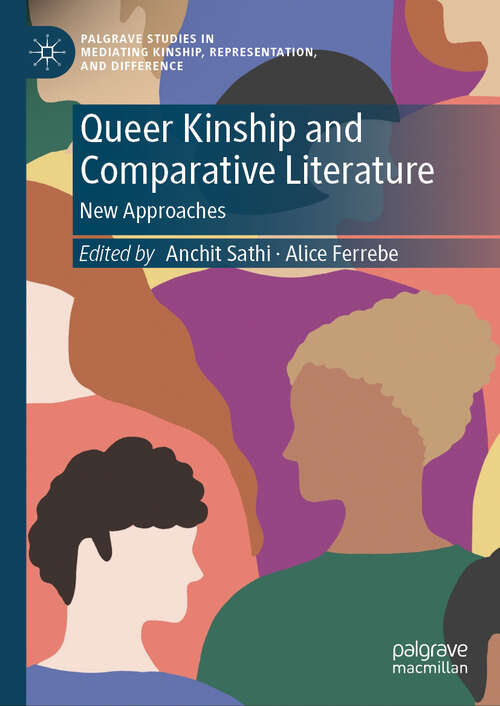 Book cover of Queer Kinship and Comparative Literature: New Approaches (2024) (Palgrave Studies in Mediating Kinship, Representation, and Difference)