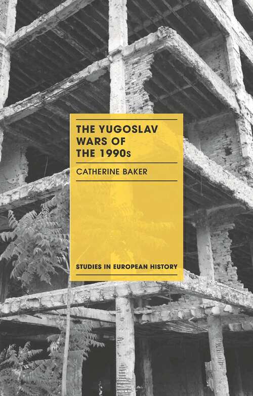 Book cover of The Yugoslav Wars of the 1990s (1st ed. 2015) (Studies in European History)