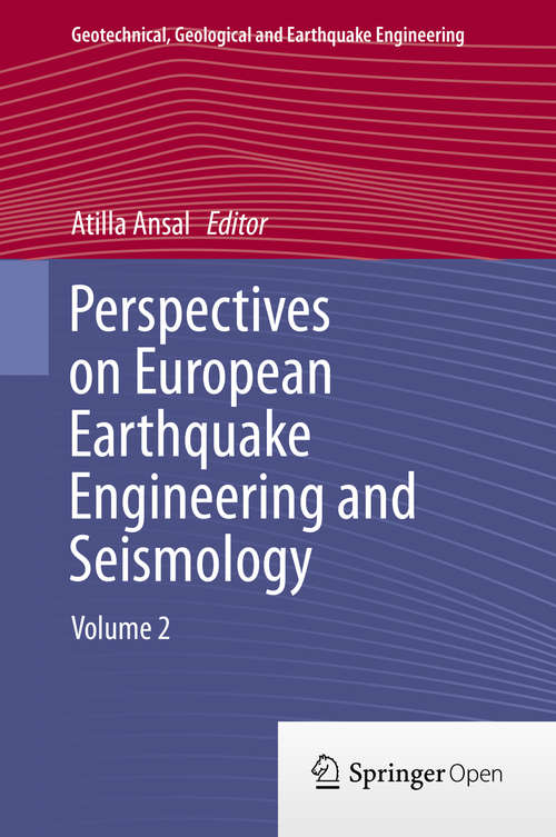 Book cover of Perspectives on European Earthquake Engineering and Seismology: Volume 2 (1st ed. 2015) (Geotechnical, Geological and Earthquake Engineering #39)