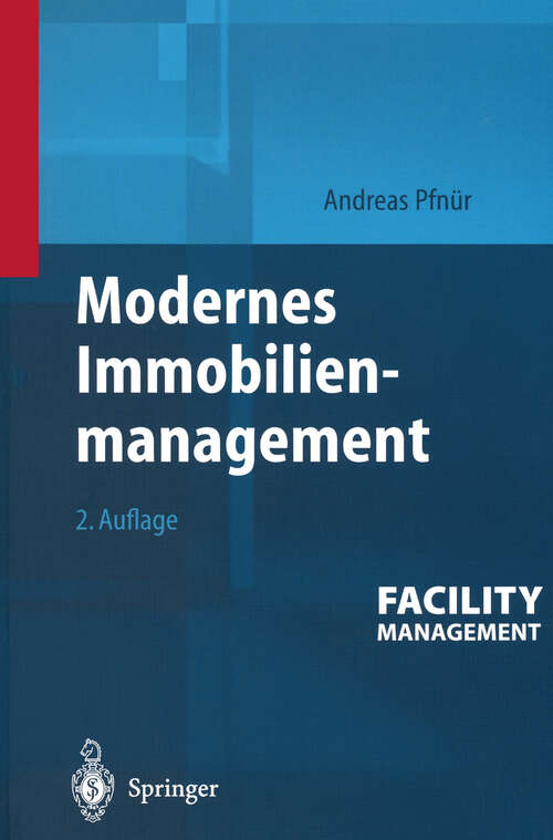 Book cover of Modernes Immobilienmanagement: Facility Management, Corporate Real Estate Management und Real Estate Investment Management (2. Aufl. 2004)