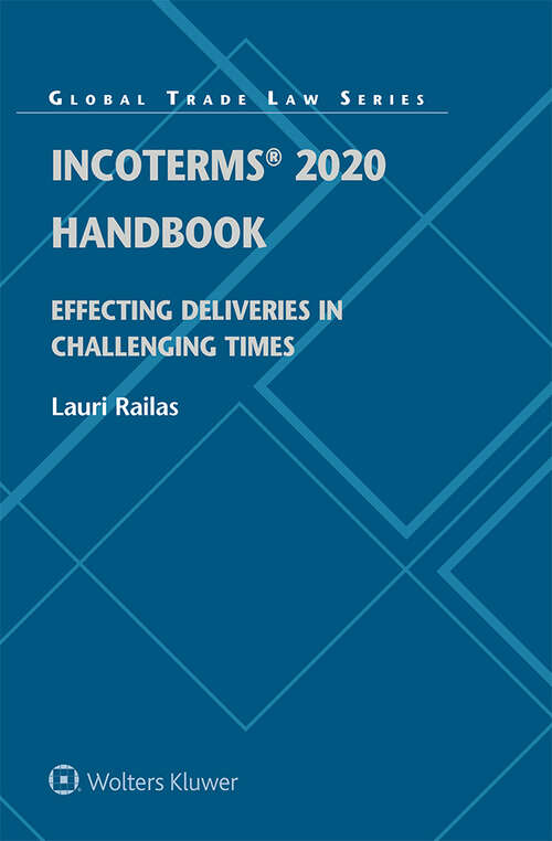 Book cover of Incoterms 2020 Handbook: Effecting Deliveries in Challenging Times (Global Trade Law Series)