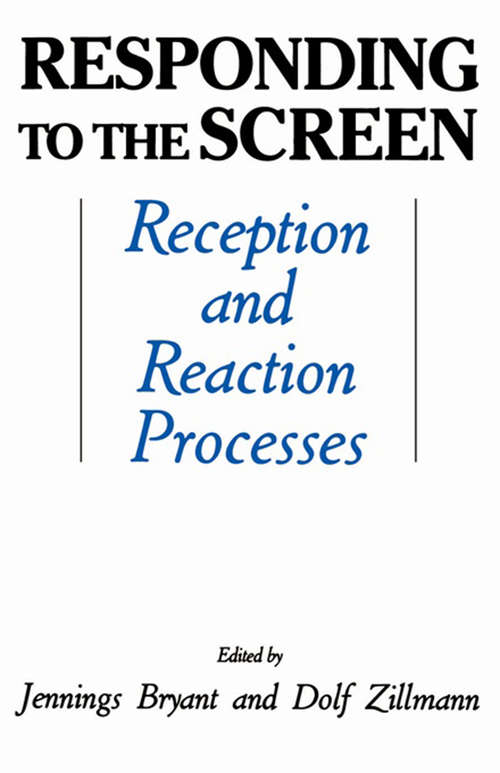 Book cover of Responding To the Screen: Reception and Reaction Processes (Routledge Communication Series)