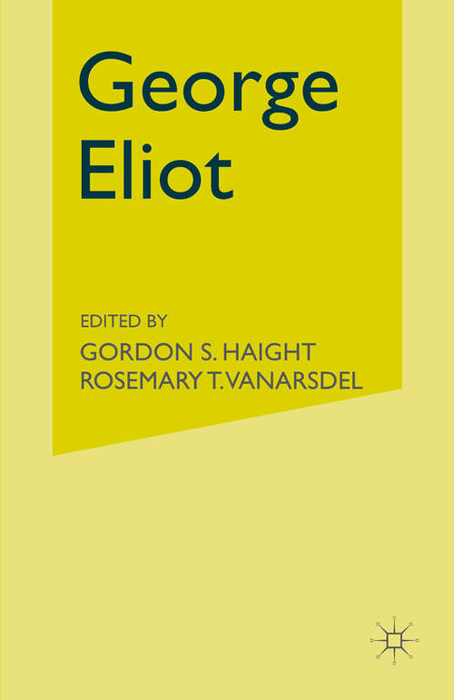 Book cover of George Eliot: A Centenary Tribute (1st ed. 1982) (Yale Edition Of The George Eliot Letters Ser.: Vol. 6)