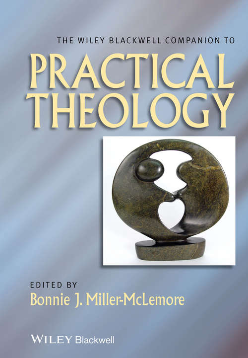 Book cover of The Wiley Blackwell Companion to Practical Theology (Wiley Blackwell Companions to Religion #73)