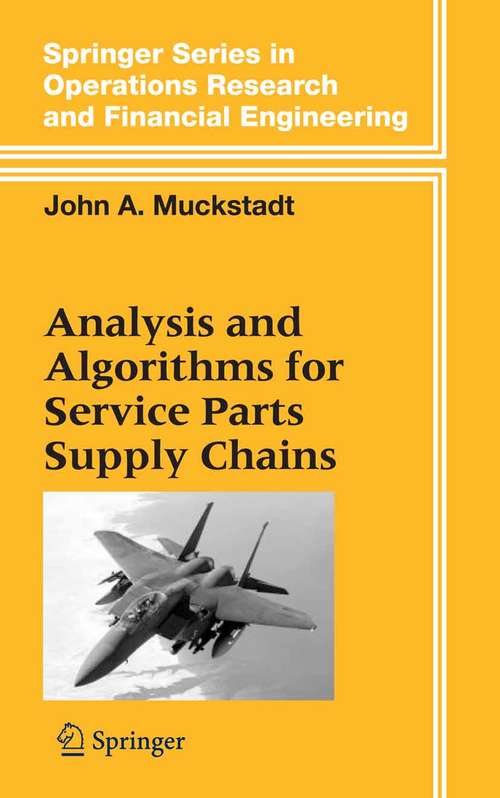 Book cover of Analysis and Algorithms for Service Parts Supply Chains (2005) (Springer Series in Operations Research and Financial Engineering)