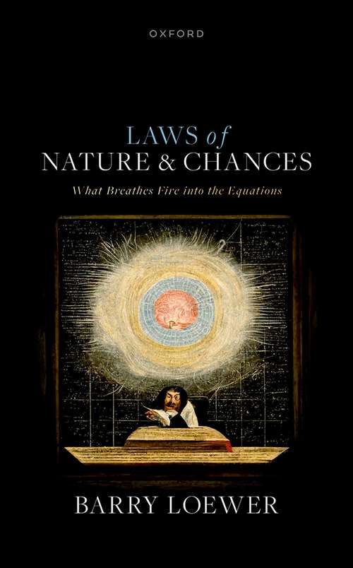 Book cover of Laws of Nature and Chances: What Breathes Fire into the Equations