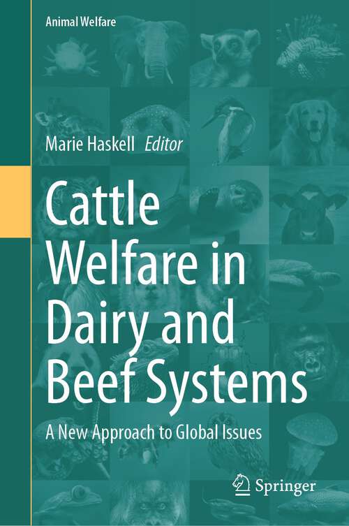 Book cover of Cattle Welfare in Dairy and Beef Systems: A New Approach to Global Issues (1st ed. 2023) (Animal Welfare #23)