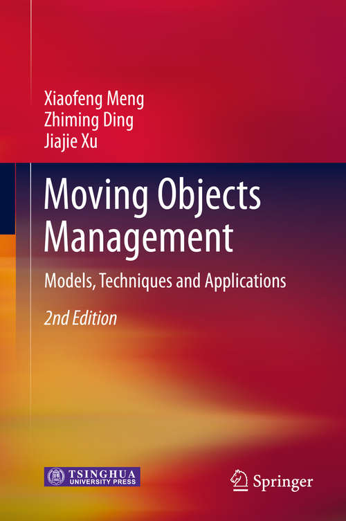 Book cover of Moving Objects Management: Models, Techniques and Applications (2nd ed. 2014)