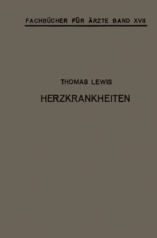 Book cover of Herzkrankheiten: Eine Darstellung für Praktische Ärzte und Studierende (1935) (Fachbücher für Ärzte)