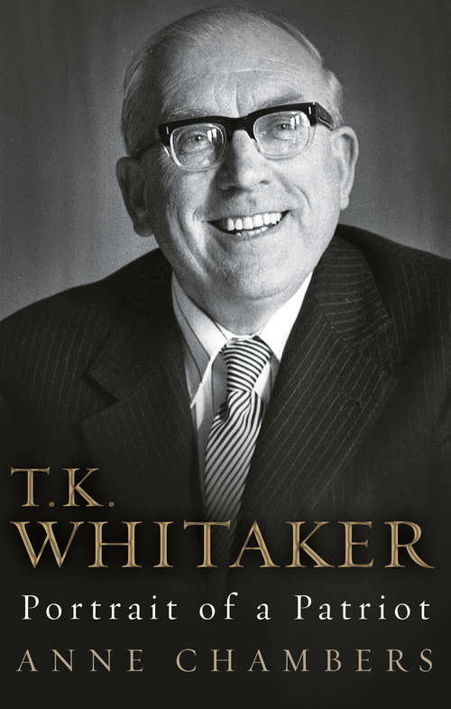 Book cover of T.K. Whitaker: Portrait Of A Patriot