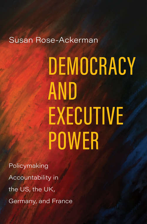 Book cover of Democracy and Executive Power: Policymaking Accountability in the US, the UK, Germany, and France