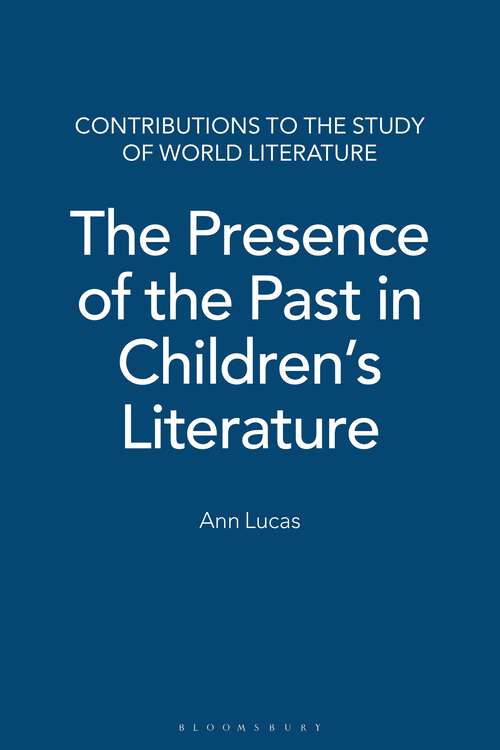 Book cover of The Presence of the Past in Children's Literature (Contributions to the Study of World Literature)