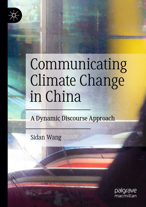 Book cover of Communicating Climate Change in China: A Dynamic Discourse Approach (2024)
