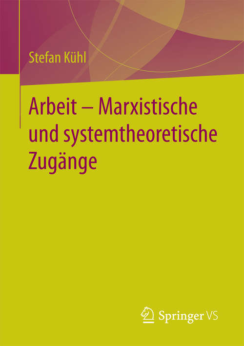 Book cover of Arbeit – Marxistische und systemtheoretische Zugänge