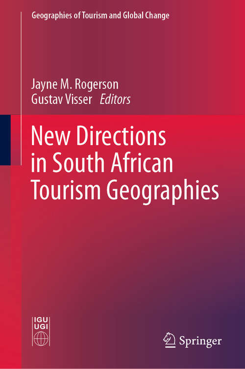 Book cover of New Directions in South African Tourism Geographies (1st ed. 2020) (Geographies of Tourism and Global Change)