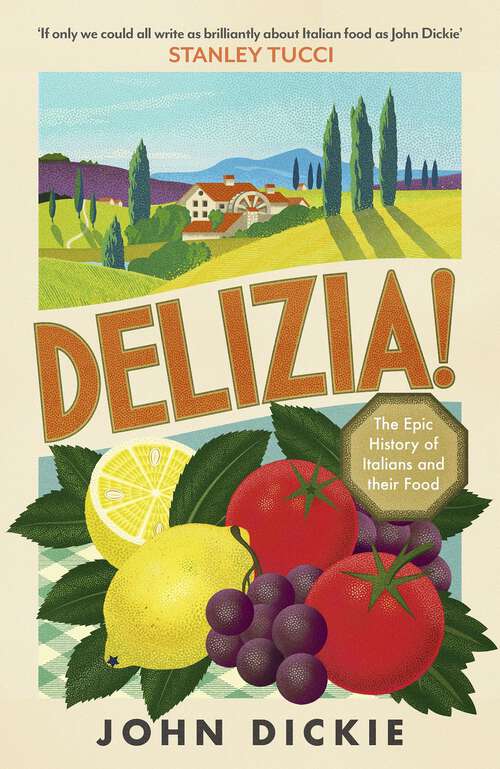 Book cover of Delizia: The Epic History of Italians and Their Food