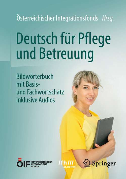 Book cover of Deutsch für Pflege und Betreuung: Bildwörterbuch mit Basis- und Fachwortschatz inklusive Audios (1. Aufl. 2023)