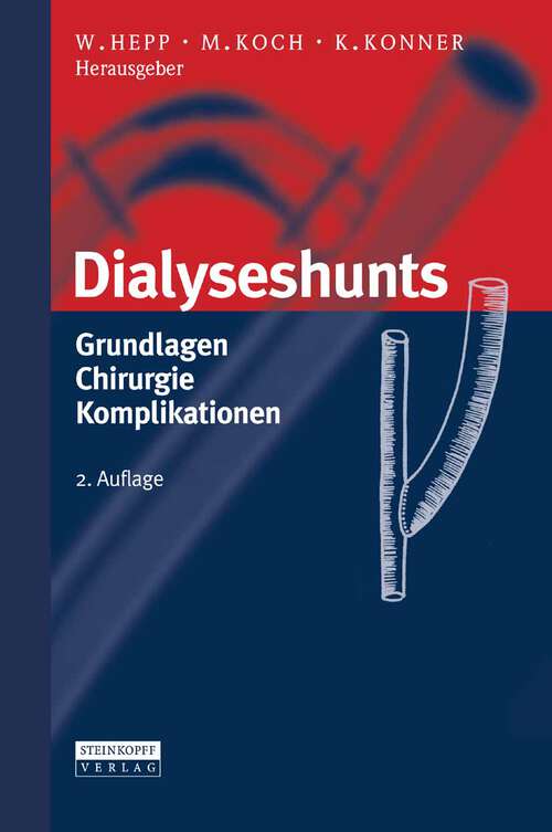 Book cover of Dialyseshunts: Grundlagen - Chirurgie - Komplikationen (2., überarb. u. erw. Aufl. 2009)