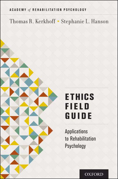 Book cover of Ethics Field Guide: Applications to Rehabilitation Psychology (Academy of Rehabilitation Psychology Series)