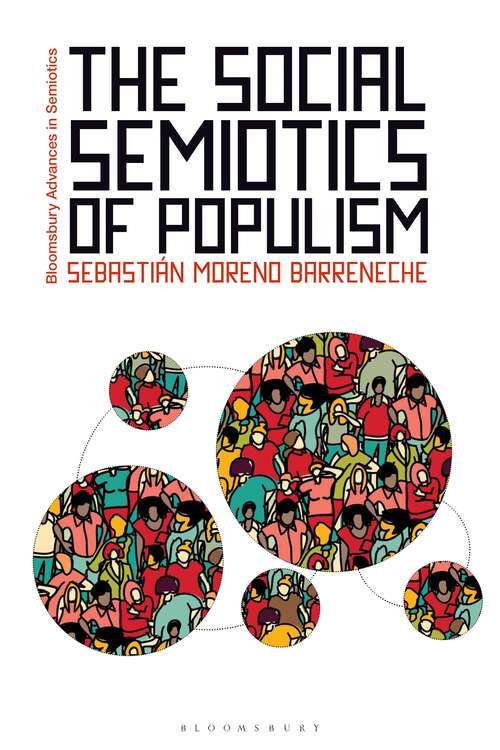 Book cover of The Social Semiotics of Populism (Bloomsbury Advances in Semiotics)
