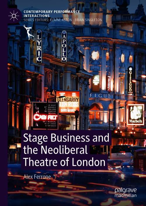 Book cover of Stage Business and the Neoliberal Theatre of London (1st ed. 2020) (Contemporary Performance InterActions)