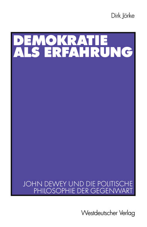 Book cover of Demokratie als Erfahrung: John Dewey und die politische Philosophie der Gegenwart (2003)