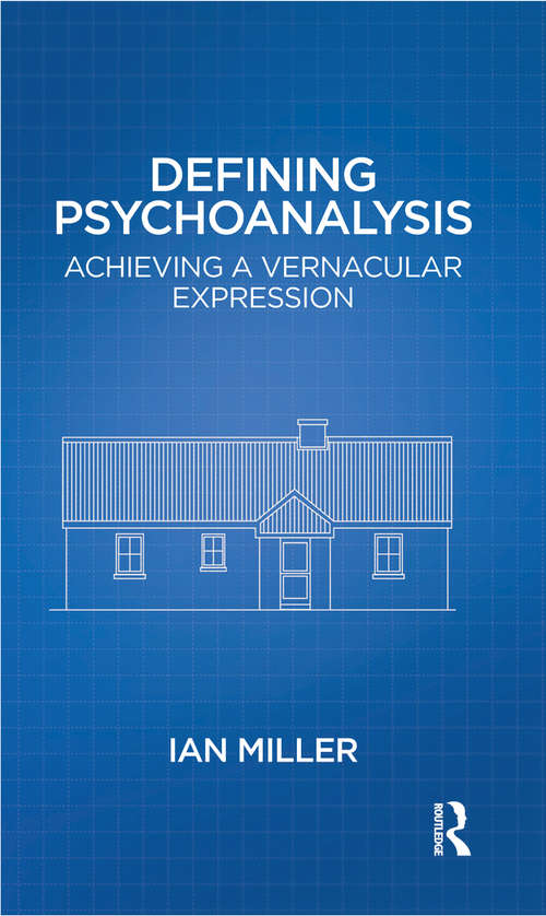 Book cover of Defining Psychoanalysis: Achieving a Vernacular Expression