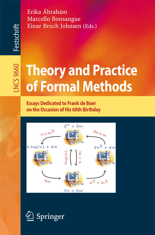 Book cover of Theory and Practice of Formal Methods: Essays Dedicated to Frank de Boer on the Occasion of His 60th Birthday (1st ed. 2016) (Lecture Notes in Computer Science #9660)