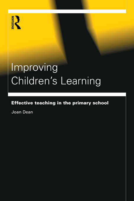 Book cover of Improving Children's Learning: Effective Teaching in the Primary School