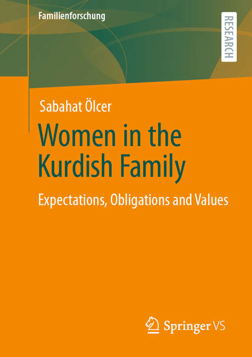 Book cover of Women in the Kurdish Family: Expectations, Obligations and Values (1st ed. 2020) (Familienforschung)