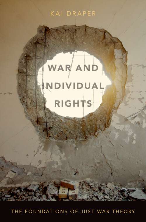Book cover of WAR & INDIVIDUAL RIGHTS C: The Foundations of Just War Theory